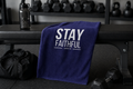 Stay Faithful Gym Towel