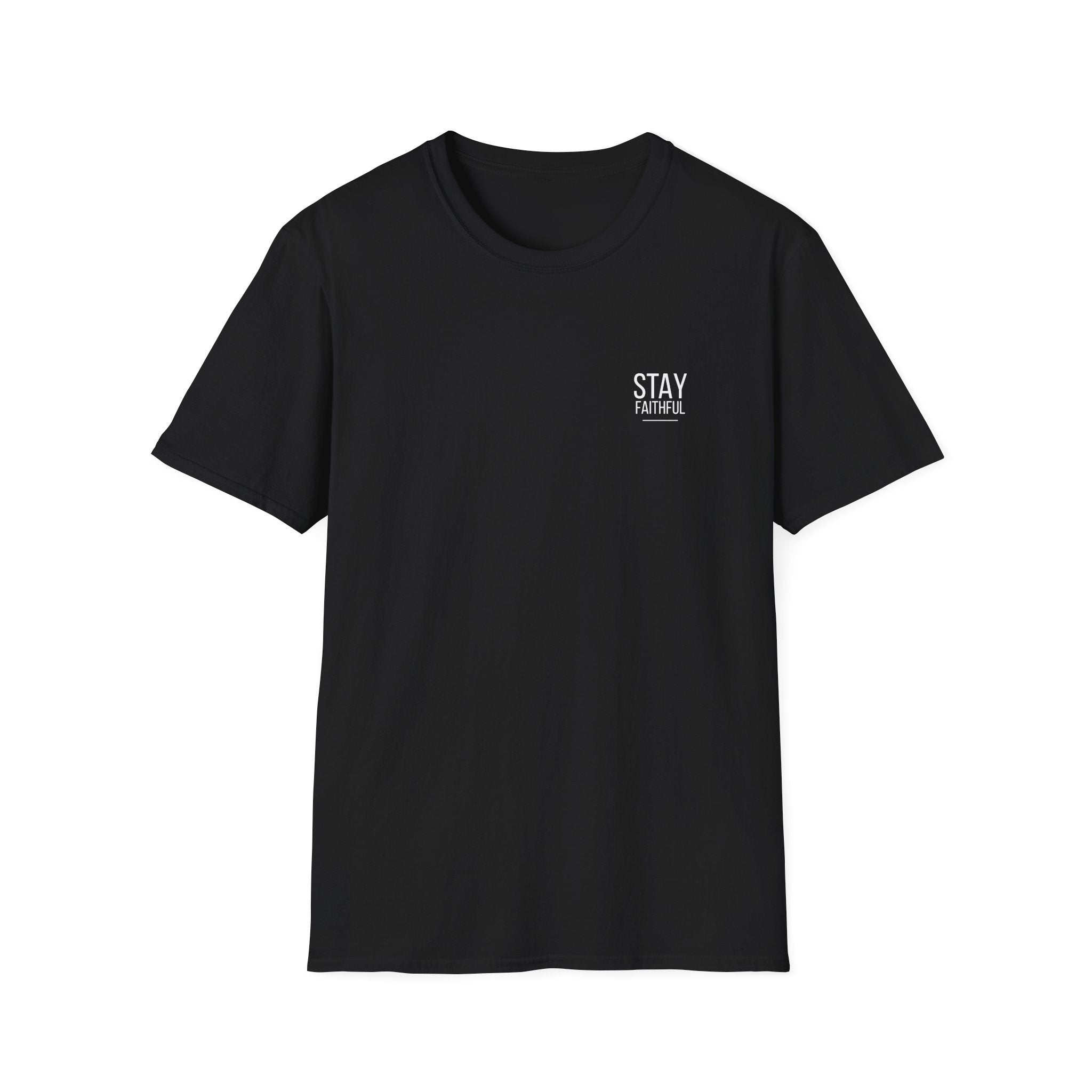 "Stay Faithful" Unisex T-Shirt
