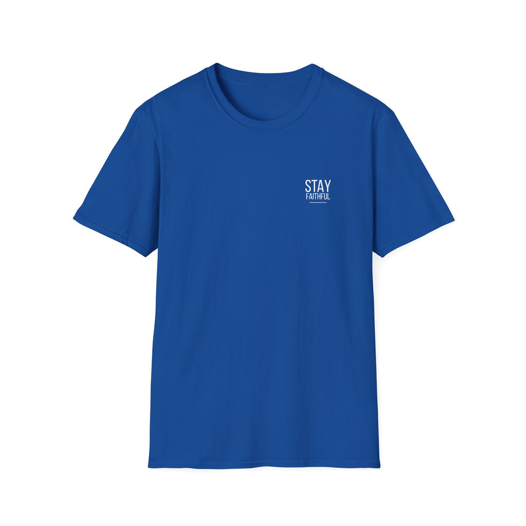 "Stay Faithful" Unisex T-Shirt
