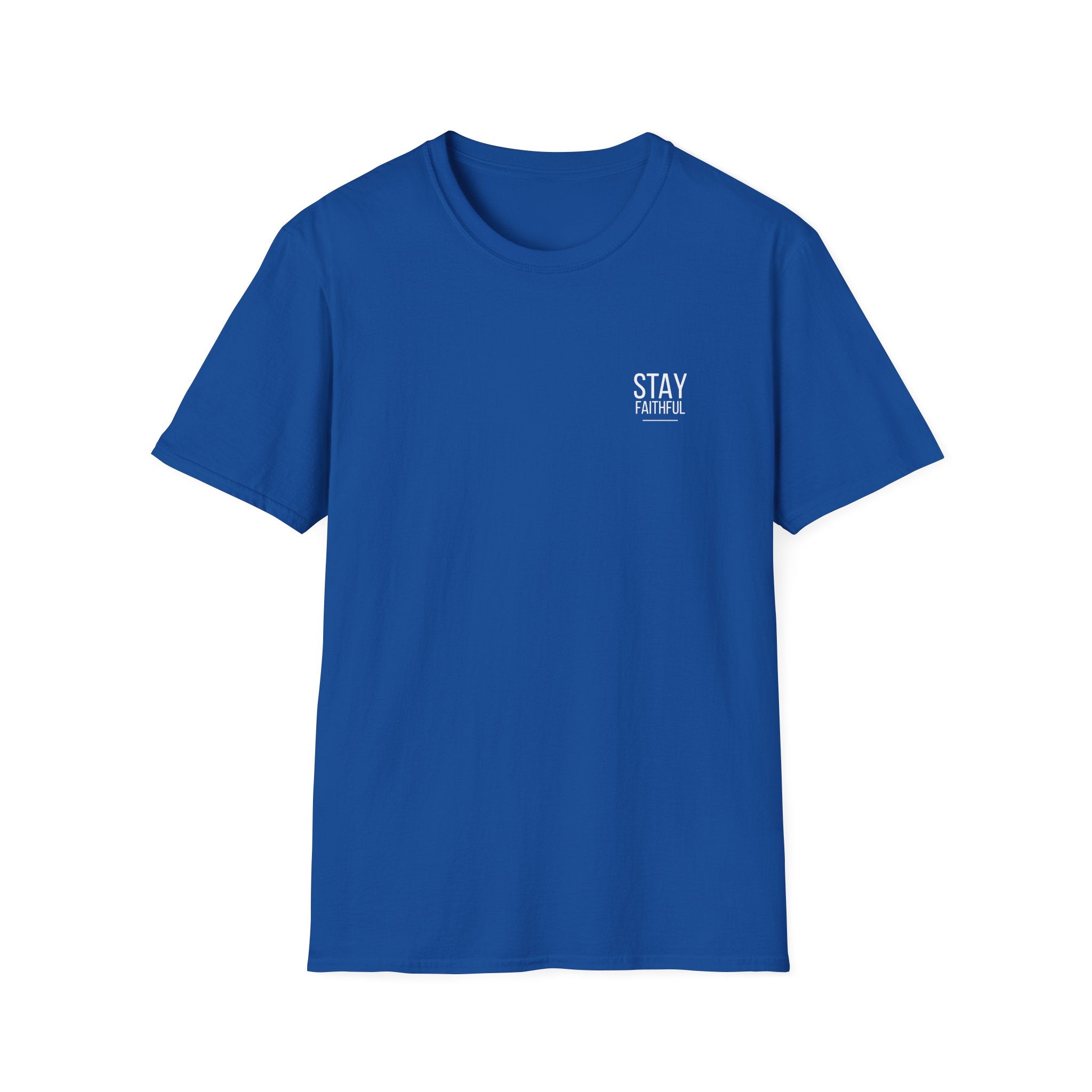 "Stay Faithful" Unisex T-Shirt